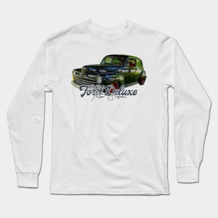 1946 Ford Deluxe Tudor Sedan Long Sleeve T-Shirt